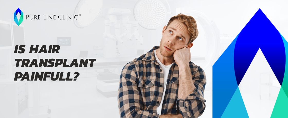 Is Hair Transplant Painful? 