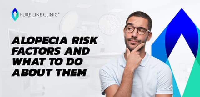 Alopecia Risk Factors and What to do Them
