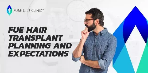 FUE Hair Transplant Planning and Expectations 